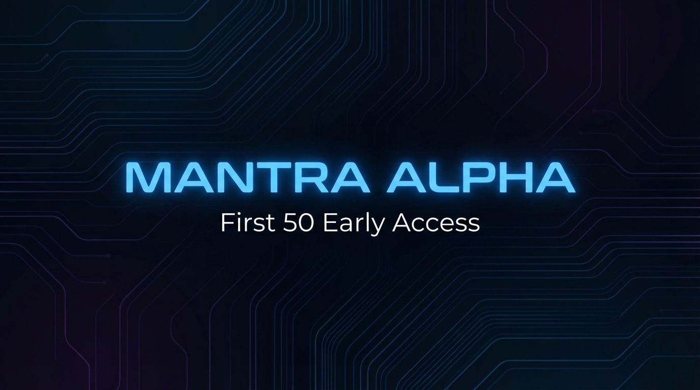Mantra Alpha Launch: Reclaim Your AI Coding Context